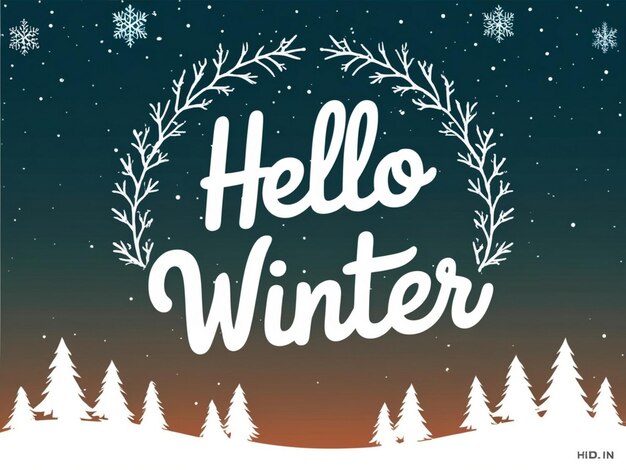 hello winter poster design on winter scene background and the word hello winter