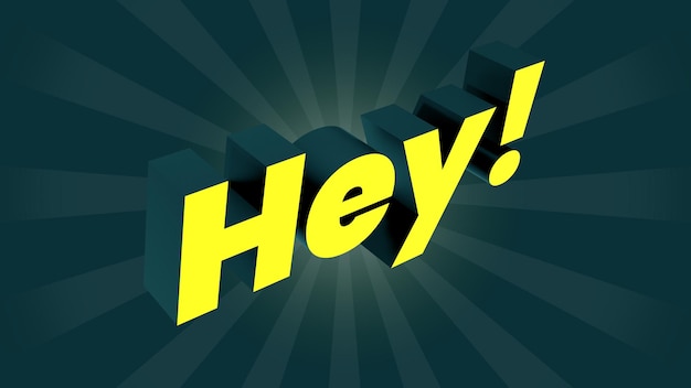 hey 3d sign yellow perpective inscription dark background welcome page