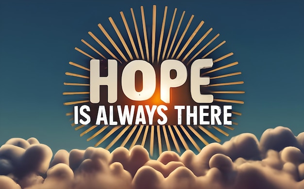 Hope is always there