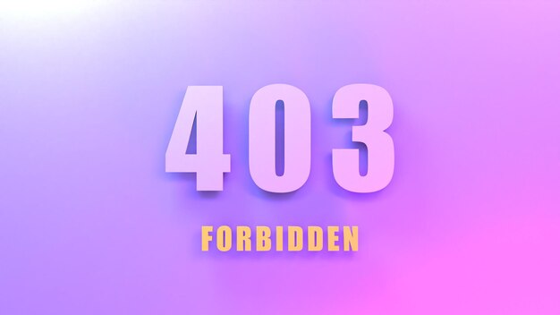 Http error 403 forbidden 3d render illustration