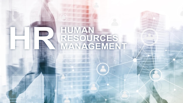 Управление человеческими ресурсами HR Team Building и концепция найма на размытом фоне
