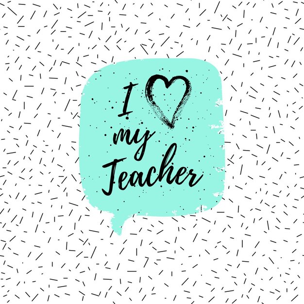 I love my Teacher label greeting card poster Vector quote on a Happy Teacher's Day