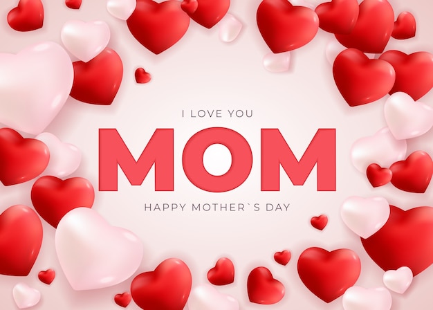 I love you mom. Happy Mother Day card holiday background with hearts