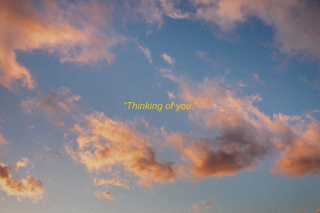 Ik denk aan je tekst over de afbeelding van wolken aan de hemel