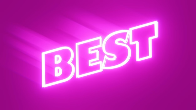 Illuminated beautiful Neon word Best Illustration Abstract 3d Render