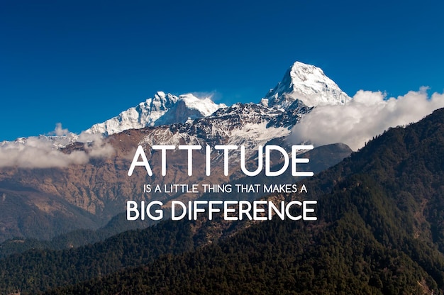 Photo inspirational quotes attitude is a little thing that makes a big difference