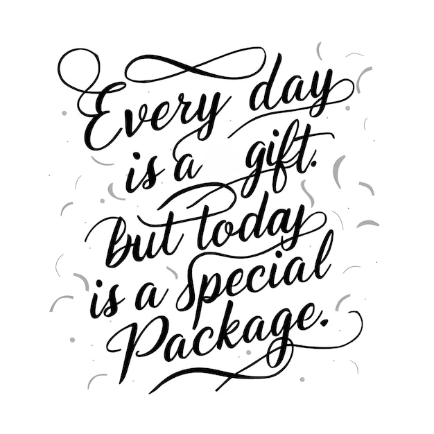 Inspirerende citaten Elke dag is een geschenk maar vandaag is een speciaal pakket