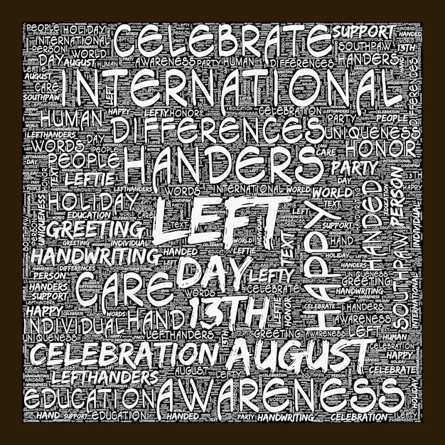 단어 구름 콜라주 일러스트레이션의 국제 왼손잡이의 날 왼손잡이의 날은 왼손잡이 개인의 독특함과 차이점을 기념하기 위해 매년 8월 13일에 관찰됩니다.