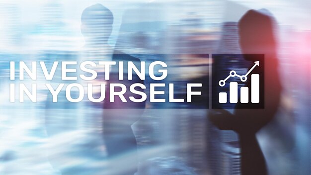 invest in yourself personal development and education concept on abstract blurred background