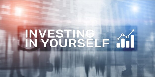 Investing in yourself Business Corporate Financial background