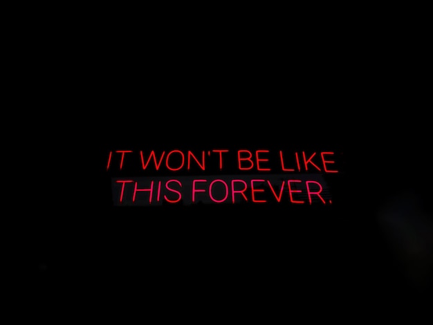 It wont be like this forever neon sign