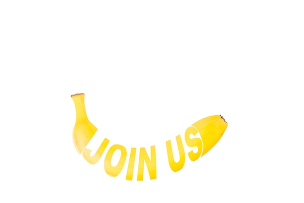 Join us text written on yellow ripe banana White isolated background copy space