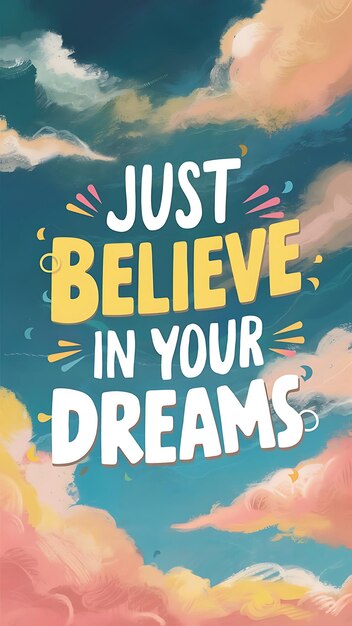 Photo just believe in your dreams colorful background and text tshirt design motivational quote illustration typography
