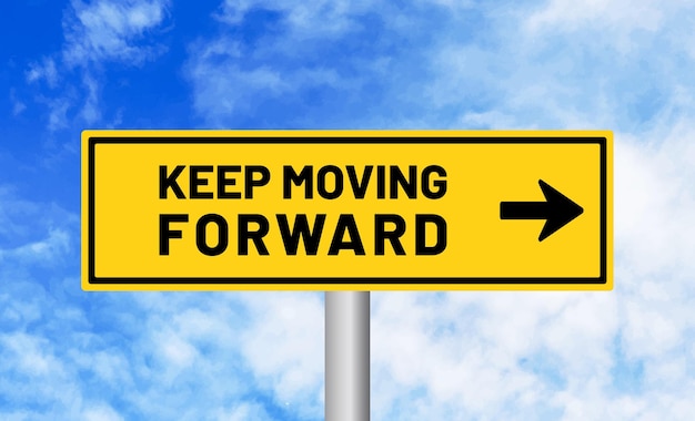 Keep moving forward road sign on blue sky background