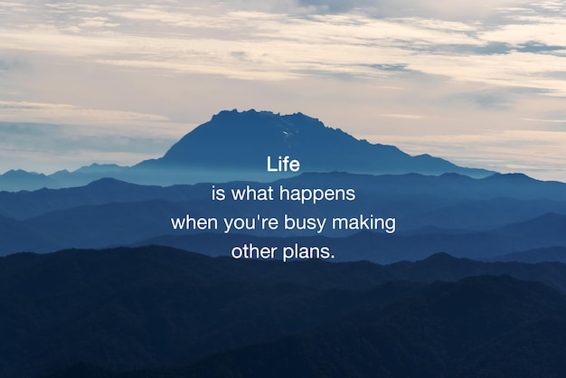 Landscape background with inspirational quotes Life is what happens when you're busy making plans