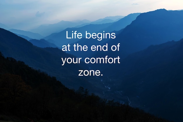 Landscape background with inspirational quotes text life begins\
at the end of your comfort zone