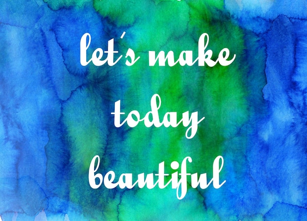 Photo let's make today beautiful