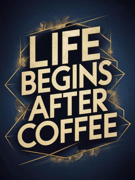 Life Begins After Coffee is a creative design