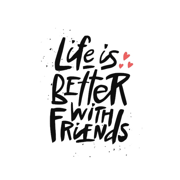 Photo life is better with friends lettering quote brush calligraphy