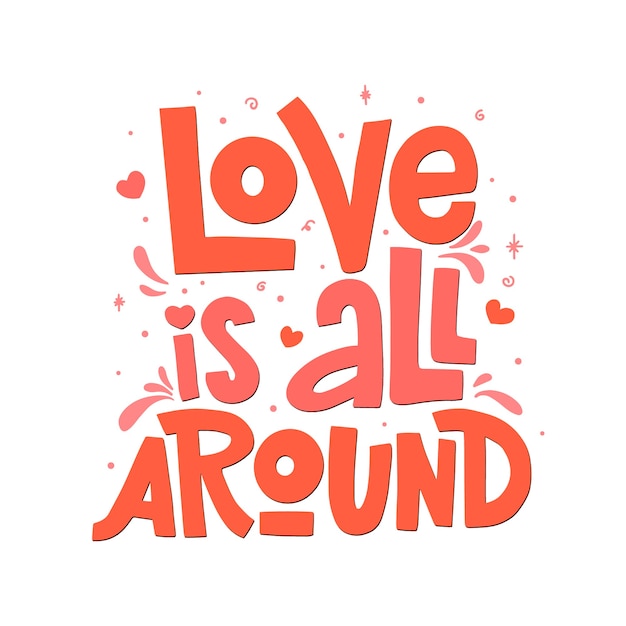 Love is all around lettering