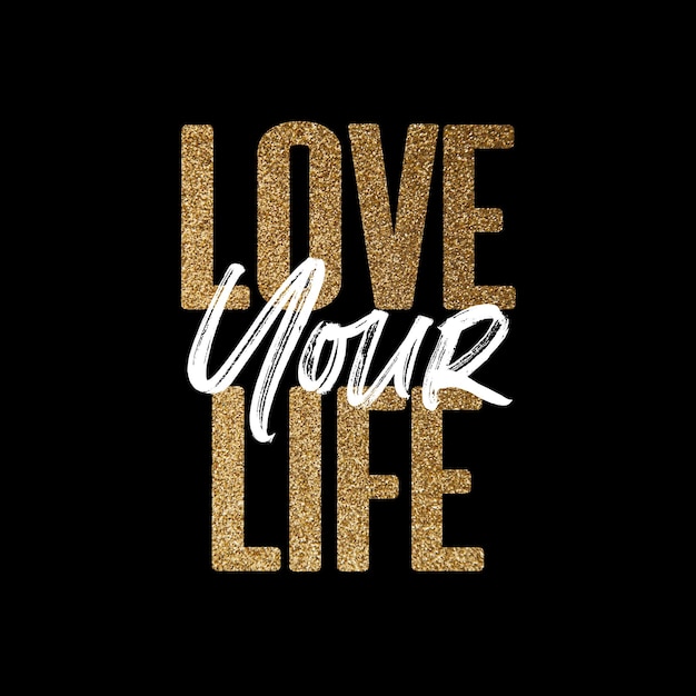 Photo love your life gold and white inspirational motivation quote