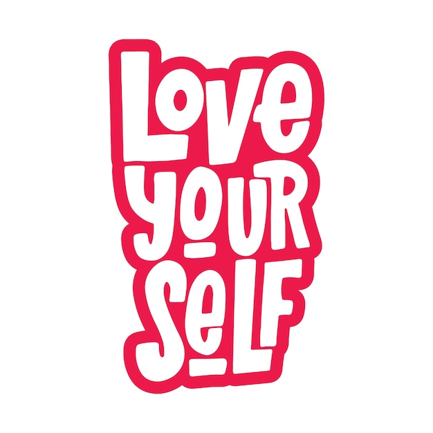 Love yourself hand drawn typography