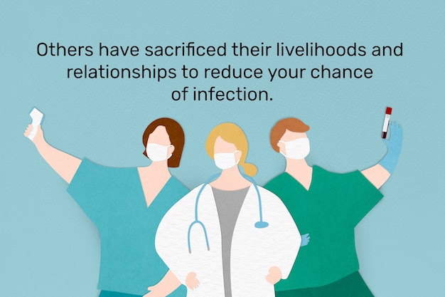 Medical heroes are sacrificing their lives to help us. This image is part our collaboration with the Behavioural Sciences team at Hill+Knowlton Strategies to reveal which Covid-19 messages resonate be