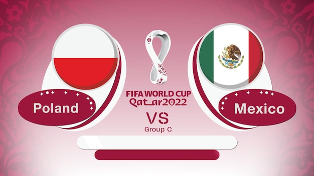 Mexico vs Poland, FIFA World Cup 2022 Qatar, Group C