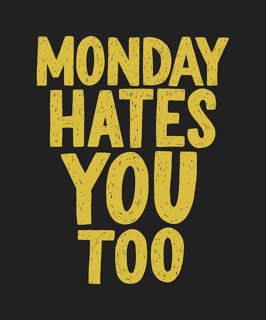 Il lunedì ti odia anche la tipografia disegnata a mano