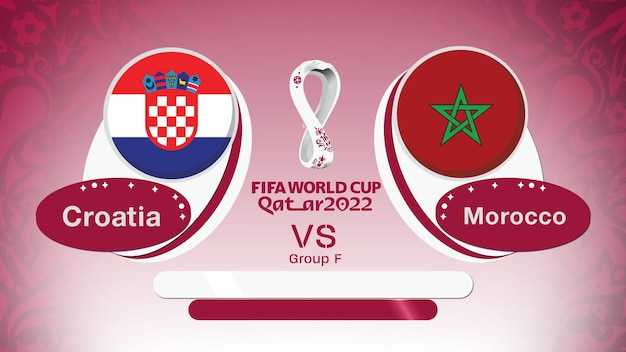 Morocco vs Croatia, FIFA World Cup 2022 Qatar, Group F