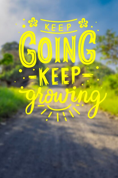 Photo motivational phrases keep going keep growing, motivational messages keep going, keep growing
