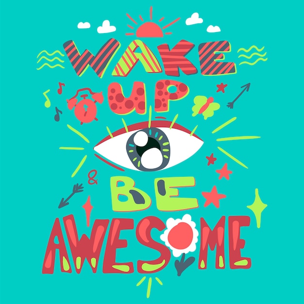 Motivational quote cartoon color lettering. Wake up Be awesome. Poster, banner flat illustration