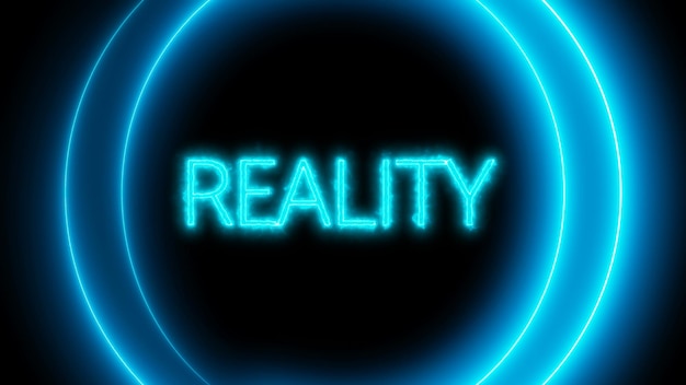 Neon sign with word REALITY glowing circular lines on a dark background