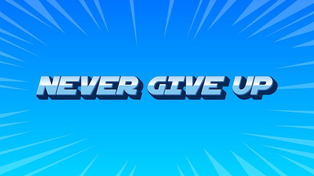 Never Give Up 3D Blue Text