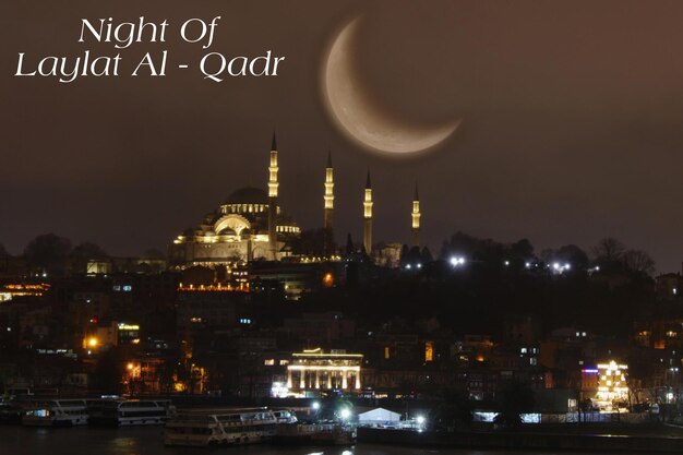 a night of night is shown with a large crescent moon in the background laylat alqadr text in image