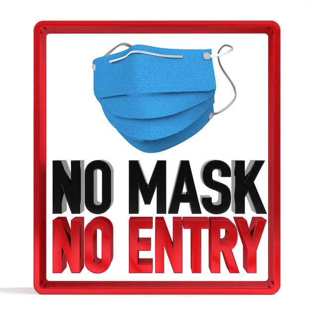 Photo no face mask no entry policy sign 3d rendering.