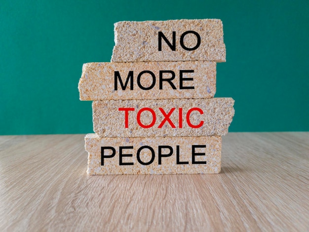 No more toxic people symbol Concept words No more toxic people on brick blocks