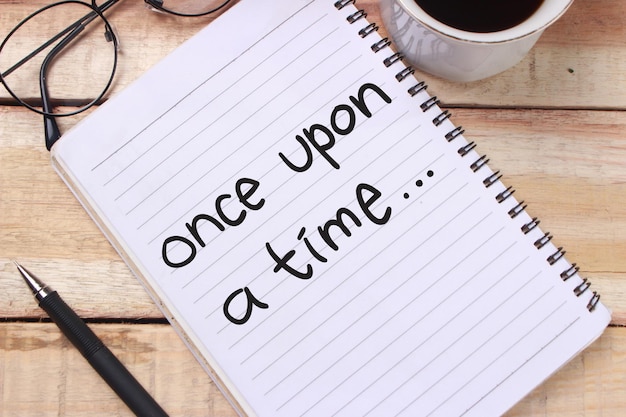 Once Upon a Timeはモチベーションを生み出した言葉です