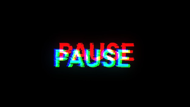 Pause text with screen effects of technological glitches