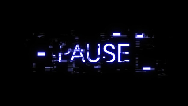 Pause text with screen effects of technological glitches