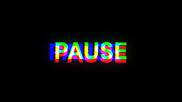 Photo pause text with screen effects of technological glitches