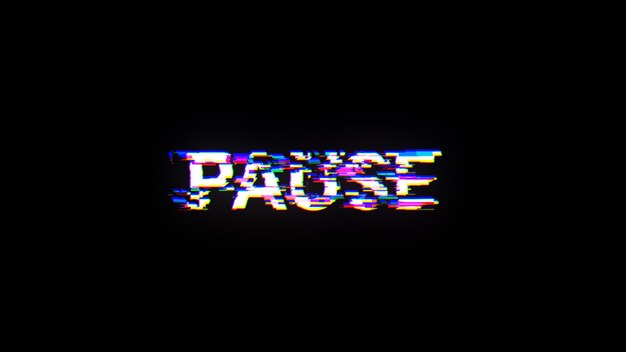 Pause text with screen effects of technological glitches