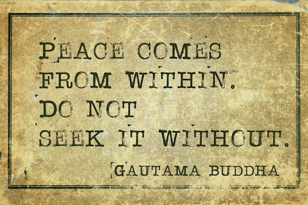 Peace come from within - famous Buddha quote printed on grunge vintage cardboard