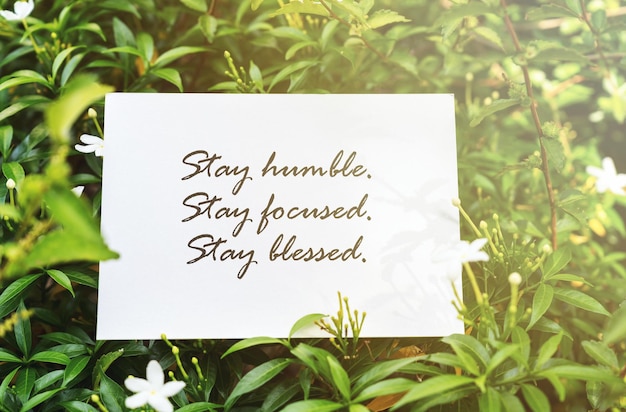 A piece of paper with inspiration quotes with text stay humble\
stay focused stay blessed