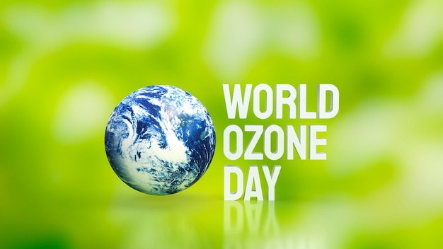 Photo the planet and text for world ozone day 3d rendering