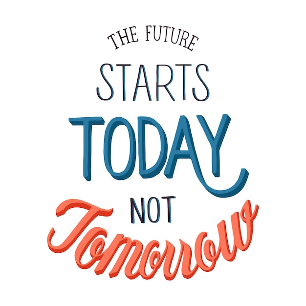 Png de toekomst begint vandaag niet morgen typografie sticker