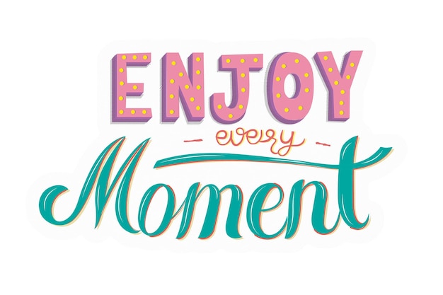 Png geniet van elk moment citaat sticker kalligrafie transparante achtergrond