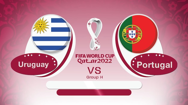 Portugal vs Uruguay, FIFA World Cup 2022 Qatar, Group H