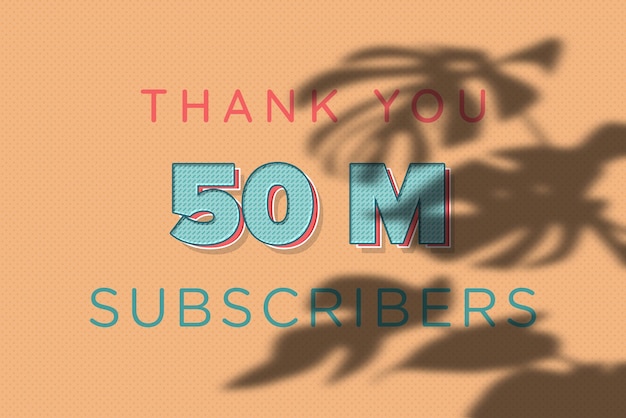 A poster for 50 m subscribers with a tropical leaf pattern.