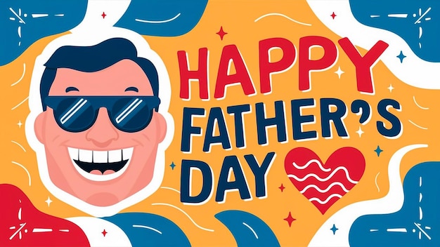 a poster for happy fathers day with a man wearing sunglasses
